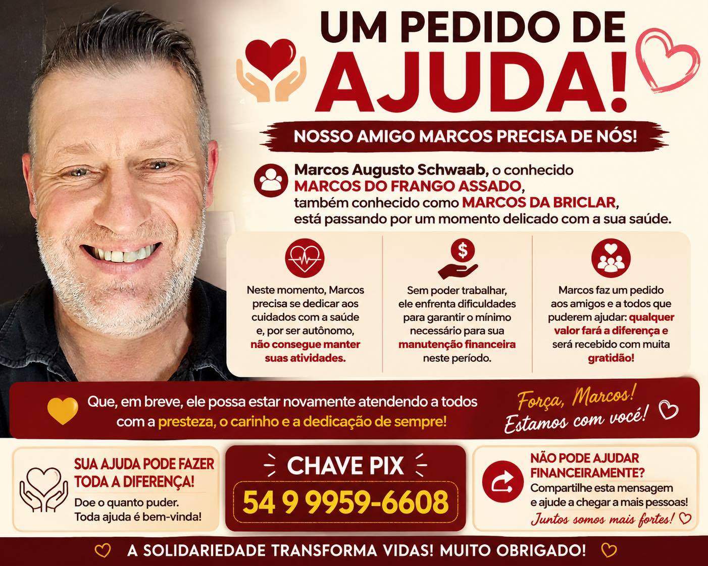 ❤ UM PEDIDO DE AJUDA AO MARCOS DO FRANGO ASSADO! ❤ ‍ O conhecido Marcos Augusto Schwaab, o nosso querido Marco...